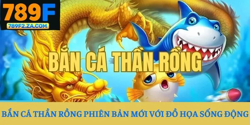 Bắn Cá Thần Rồng