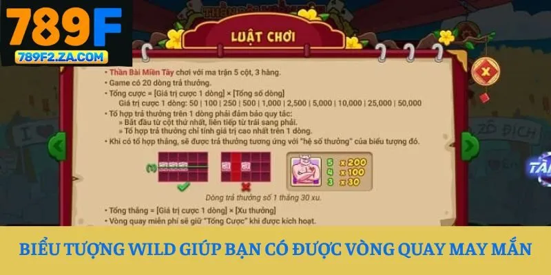 Biểu tượng Wild giúp bạn có được vòng quay may mắn