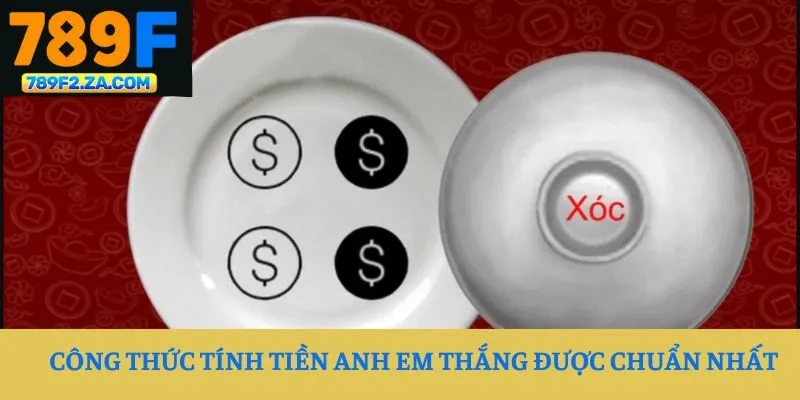 Công thức tính tiền anh em thắng được chuẩn nhất 