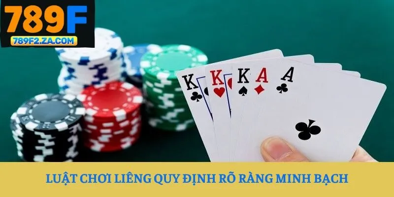 Luật chơi Liêng quy định rõ ràng minh bạch