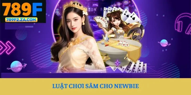 Luật chơi sâm cho newbie