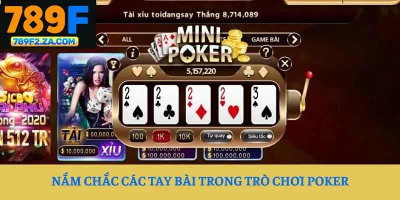 Nắm chắc các tay bài trong trò chơi Poker