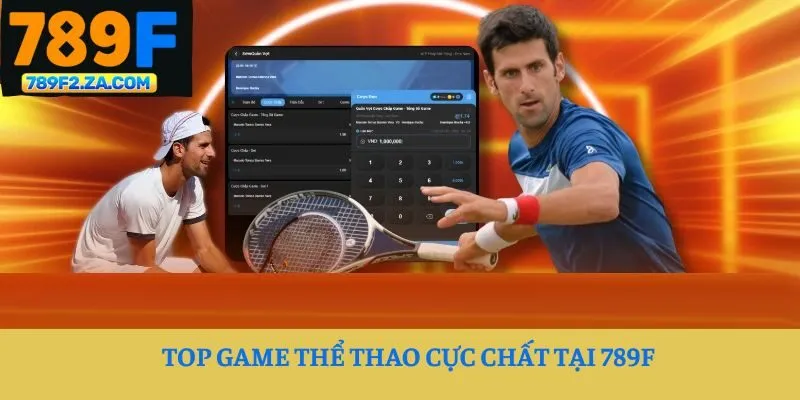 Top game thể thao cực chất tại 789F